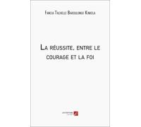 La réussite, entre le courage et la foi
