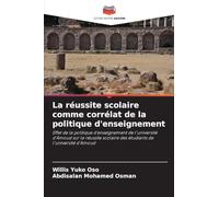 La réussite scolaire comme corrélat de la politique d'enseignement: Effet de la politique d'enseignement de l'université d'Amoud sur la réussite scolaire des étudiants de l'université d'Amoud