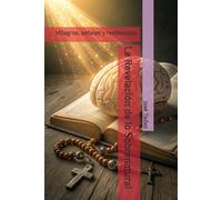 La Revelación de lo Sobrenatural: Milagros, señales y testimonios