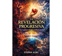 LA REVELACIÓN PROGRESIVA: en el contexto del conflicto cósmico