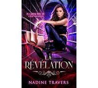 La Révélation: Magie et mystères au cœur de Montréal - Une saga de fantasy urbaine