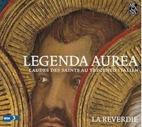 La Reverdie Legenda Aurea: Laudes Des Saints Au Trecento Italien (CD) Album