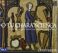 O TU CHARA SCIENCA. LA MUSIQUE DANS LA PENSEE MEDIEVALE - CD - LA REVERDIE