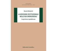 La revisione costituzionale nelle fasi emergenziali. L'esperienza repubblicana