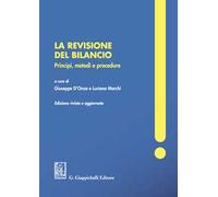 La revisione del bilancio. Principi, metodi e procedure. Nuova ediz.