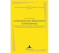 La revisione del rendiconto condominiale. Tecniche e processi di revisione della contabilità condominiale: dal controllo della qualità dell’incarico al giudizio finale