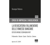 La revocatoria fallimentare delle rimesse bancarie. Istituto vintage o con nuova vita?