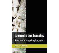 La révolte des humains: Pour une entreprise plus juste