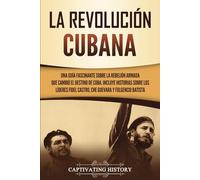 Captivating History La Revolución cubana (Tascabile)