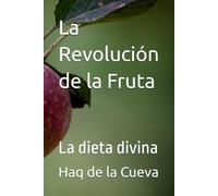 La Revolución de la Fruta: La dieta divina