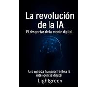 La Revolución de la IA: El Despertar de la Mente Digital