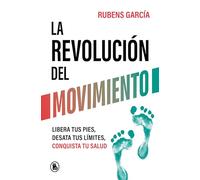 Rubens Garc&iac La revolución del movimiento: Libera tus pies, desat (Tascabile)