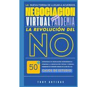 LA REVOLUCION DEL NO: LA NEGOCIACION EN UN ENTORNO VIRTUAL POSTPANDEMIA