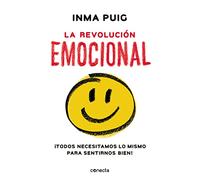 La revolución emocional: ¡Todos necesitamos lo mismo para sentirnos bien!