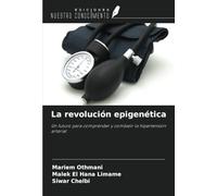 La revolución epigenética: Un futuro para comprender y combatir la hipertensión arterial