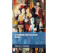 La Revolución Lírica en la Grecia Arcaica