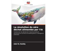 La révolution du zéro déchet alimentée par l'IA: Transformer les déchets de l'industrie textile et alimentaire en solutions durables grâce à l'intelligence artificielle