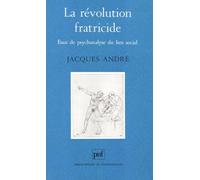 La révolution fratricide: Essai de psychanalyse du lien social