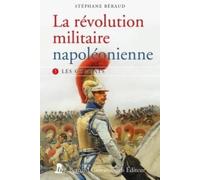 La révolution militaire napoléonienne: Tome 3, Les combats