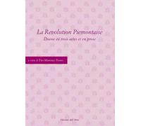 La revolution piemontaise. Drame en trois actes et en prose