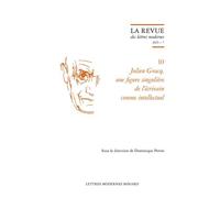 La Revue Des Lettres Modernes: Julien Gracq, Une Figure Singuliere De L'ecrivain Comme Intellectuel