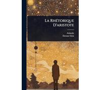La RhÃ(c)torique D'aristote
