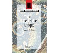 La Rhétorique antique: L'art de persuader