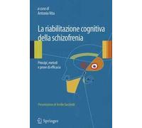La riabilitazione cognitiva della schizofrenia. Principi, metodi e prove di efficacia