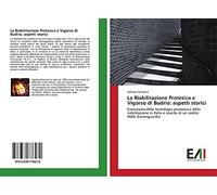 La Riabilitazione Protesica e Vigorso di Budrio: aspetti storici: Evoluzione della tecnologia protesica e della riabilitazione in Italia e nascita di un centro INAIL d'avanguardia