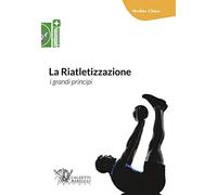 La riatletizzazione. I grandi principi