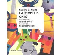 La ribelle Chiò. Ediz. a colori