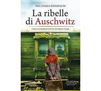 La ribelle di Auschwitz