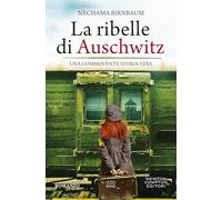 La ribelle di Auschwitz