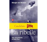 La ribelle. Vita straordinaria di Nada Parri