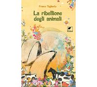 La ribellione degli animali. Ediz. illustrata