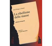La ribellione delle masse. Ediz. integrale