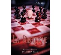 La ribellione. La stirpe di Belial Vol.2 di P. D. Hax, 2016, Youcanprint