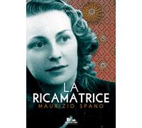 La ricamatrice: (Collana Gli scrittori della porta accanto)
