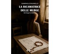 La ricamatrice delle Murge. Gli enigmi di Sarina. Vol. 2 - [EBS Print]