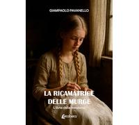 La ricamatrice delle Murge. L'arte della vendetta (Vol. 1)