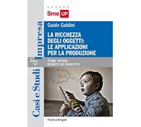 La ricchezza degli oggetti: le applicazioni per la produzione. Come un'idea diventa un prodotto