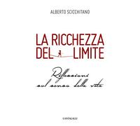 La ricchezza del limite. Riflessioni sul senso della vita