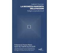 La ricchezza nascosta delle nazioni. Indagine sui paradisi fiscali