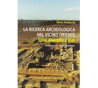 La ricerca archeologica nel vicino Oriente