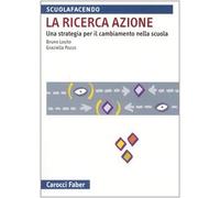 La ricerca azione. Una strategia per il cambiamento nella scuola