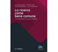 La ricerca come bene comune. L'Università oltre la terza missione