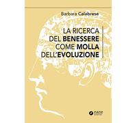 La ricerca del benessere come molla dell'evoluzione