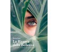 La ricerca della bellezza. La necessità e il piacere di ogni giorno