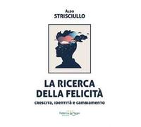 La ricerca della felicità. Crescita, identità e cambiamento