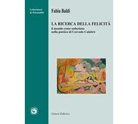 La ricerca della felicità. Il mondo come seduzione nella poetica di Corrado Calabrò